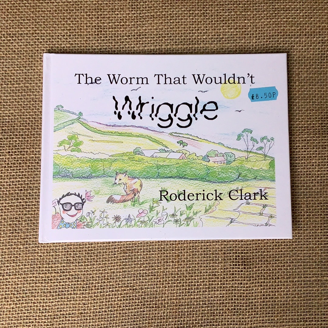 Roderick Clark, Children’s Book-The Worm That Wouldn’t Wriggle – Mersea ...